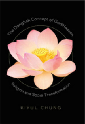 The Donghak Concept Of God/Heaven: Religion And Social Transformation,Used