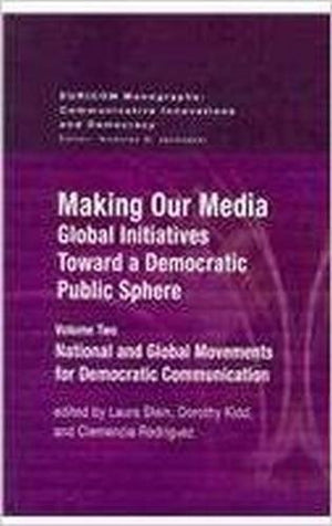 Making our Media: National and Global Movements for Democratic Communication,Used