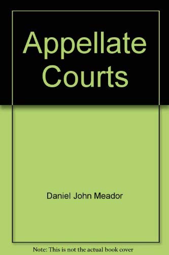 Appellate Courts: Structures, Functions, Processes, And Personnel,New