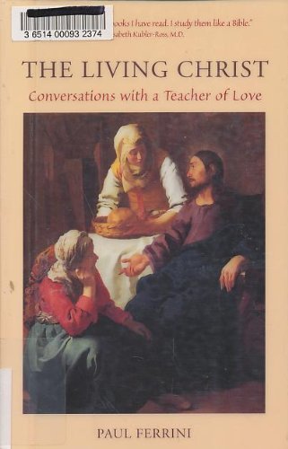 The Living Christ: Conversations With a Teacher of Love,Used
