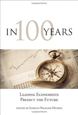 In 100 Years: Leading Economists Predict the Future,Used