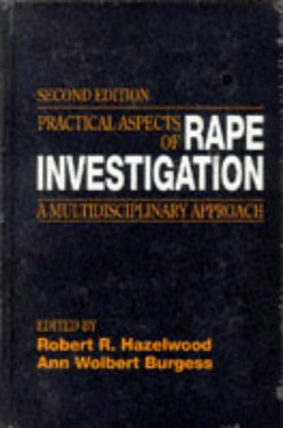 Practical Aspects of Rape Investigation: A Multidisciplinary Approach Second Edition (Practical Aspects of Criminal & Forensic I,Used