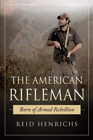 The American Rifleman: Born of Armed Rebellion,Used