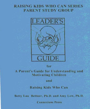 A Parents Guide For Understanding And Motivating Children And Raising Kids Who Can: Spiral (Raising Kids Who Can Series : Parent,New
