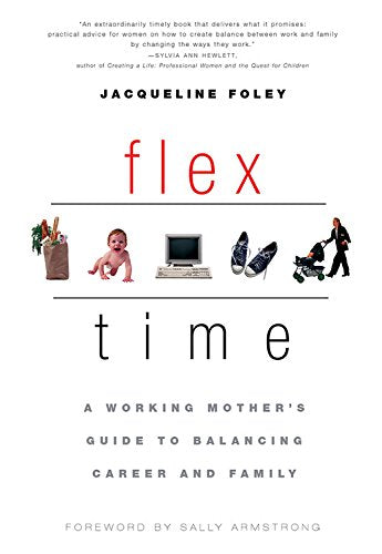 Flex Time: A Working Mother's Guide to Balancing Career and Family,Used