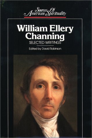 William Ellery Channing: Selected Writings (Sources of American Spirituality),Used
