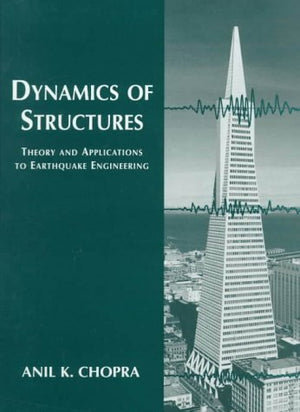 Dynamics Of Structures: Theory And Applications To Earthquake Engineering