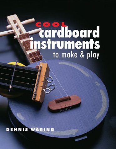 Cool Cardboard Instruments to Make & Play,Used