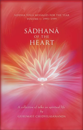 Sadhana of the Heart: A Collection of Talks on Spiritual Life,Used
