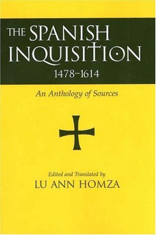 Spanish Inquisition, 14781614: An Anthology of Sources,Used