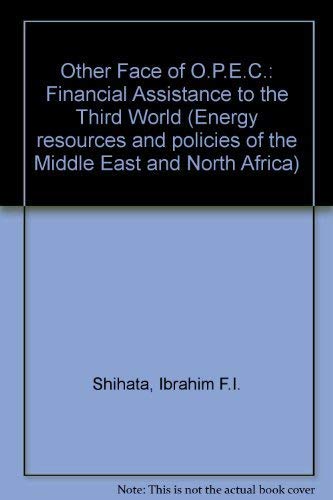 The Other Face of OPEC: Financial Assistance to the Third World (Energy Resources and Policies of the Middle East and North A),Used