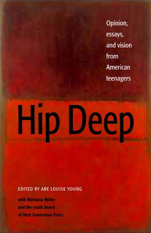 Hip Deep: Opinion, Essays, and Vision from American Teenagers,Used