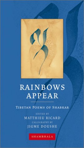 Rainbows Appear: Tibetan Poems Of Shabkar,Used
