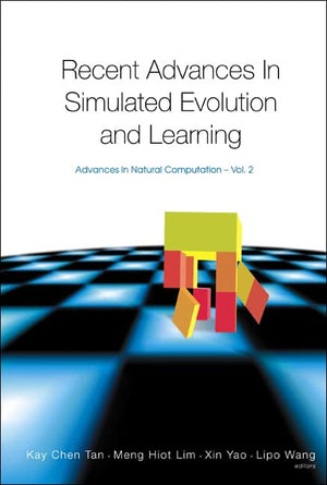 RECENT ADVANCES IN SIMULATED EVOLUTION AND LEARNING (Advances in Natural Computation),Used