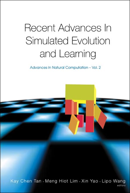 RECENT ADVANCES IN SIMULATED EVOLUTION AND LEARNING (Advances in Natural Computation),Used
