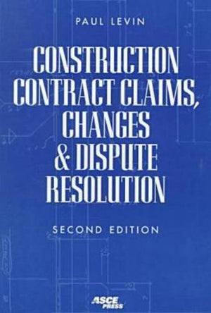 Construction Contract Claims, Changes & Dispute Resolution,Used