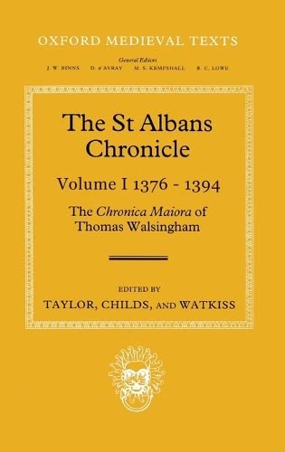 The St Albans Chronicle: The Chronica Maiora of Thomas Walsingham, Volume I: 13761394 (Oxford Medieval Texts),Used