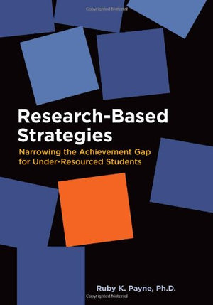 ResearchBased Strategies: Narrowing the Achievement Gap for UnderResourced Students (OUT OF PRINT),New