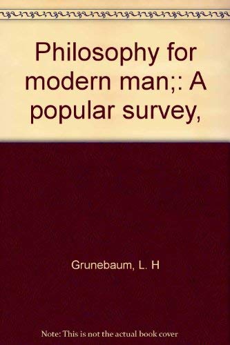 Philosophy for modern man;: A popular survey,,Used