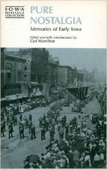 Pure Nostalgia: Memories of Early Iowa (Iowa Heritage Collection),Used