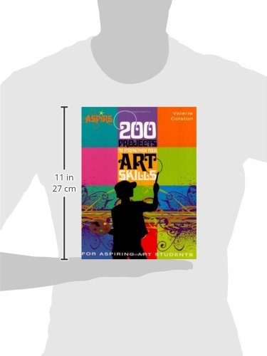 200 Projects to Strengthen Your Art Skills: For Aspiring Art Students (Aspire Series),New