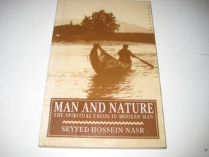 Man and Nature: The Spiritual Crisis of Modern Man,Used