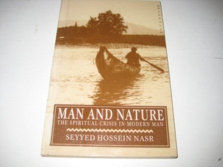 Man and Nature: The Spiritual Crisis of Modern Man,Used