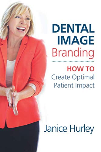 Dental Image Branding: How to Create Optimal Patient Impact,Used