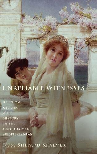 Unreliable Witnesses: Religion, Gender, and History in the GrecoRoman Mediterranean,Used