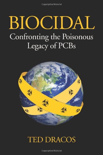 Biocidal: Confronting The Poisonous Legacy Of Pcbs,Used