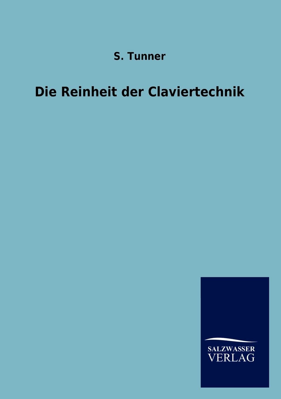Die Reinheit der Claviertechnik (German Edition),Used