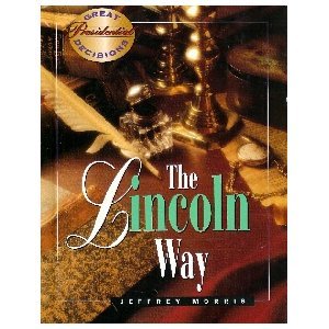 The Lincoln Way (Great Presidential Decisions),Used