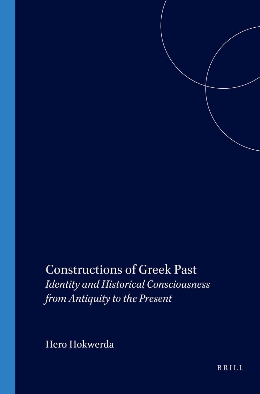 Constructions of Greek Past: Identity and Historical Consciousness from Antiquity to the Present,Used