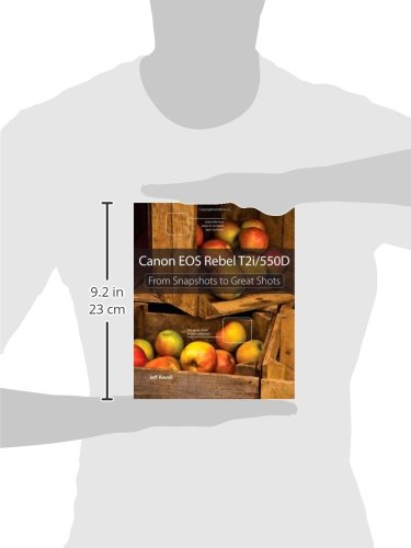 Canon Eos Rebel T2I / 550D: From Snapshots To Great Shots,New