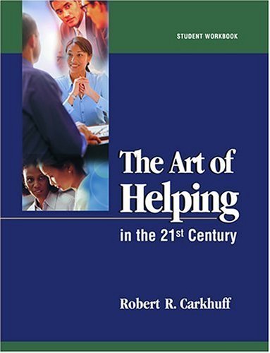 The Art of Helping in the 21st Century [Student Workbook],Used