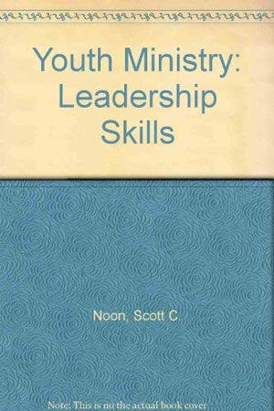 Youth Ministry: Leadership Skills,Used