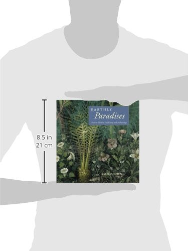 Earthly Paradises: Ancient Gardens in History and Archaeology,Used
