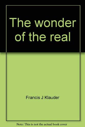 The wonder of the real: A sketch in basic philosophy,Used
