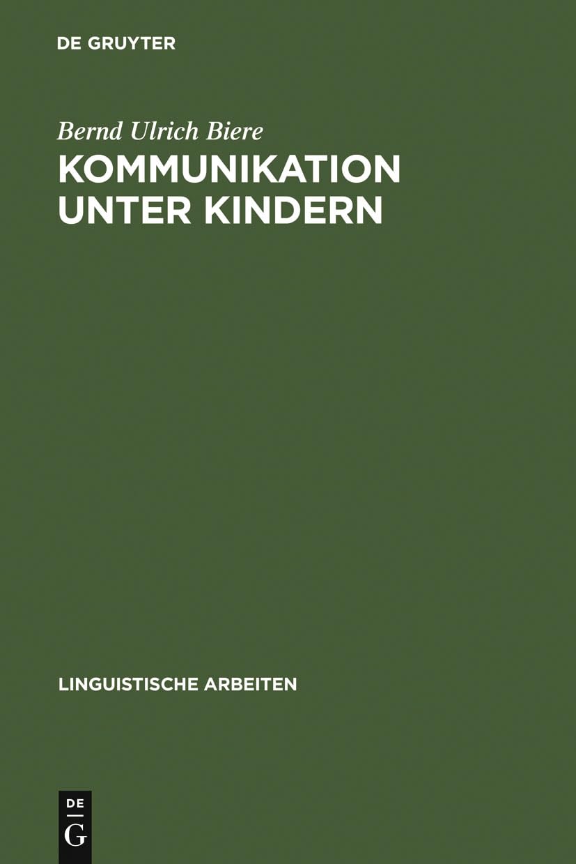 Kommunikation unter Kindern: methodische Reflexion und exemplarische Beschreibung (Linguistische Arbeiten, 65) (German Edition),Used