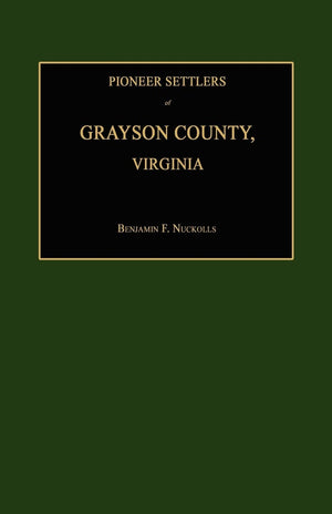 Pioneer Settlers Of Grayson County, Virginia,Used