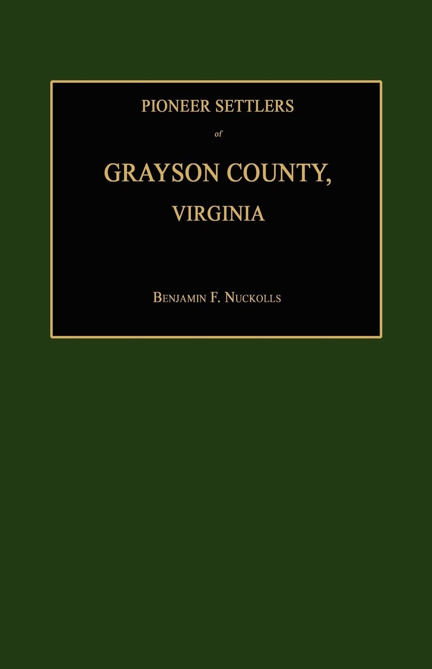Pioneer Settlers Of Grayson County, Virginia,Used