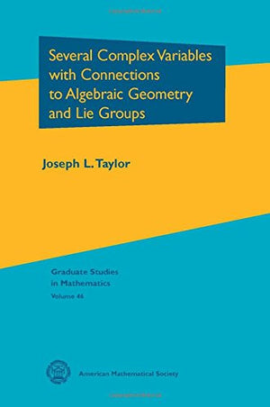 Several Complex Variables With Connections To Algebraic Geometry And Lie Groups (Graduate Studies In Mathematics, 46),Used