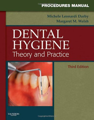 Procedures Manual to Accompany Dental Hygiene: Theory and Practice,Used
