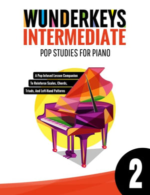 WunderKeys Intermediate Pop Studies For Piano 2: A PopInfused Lesson Companion To Reinforce Scales, Chords, Triads, And LeftHa,Used