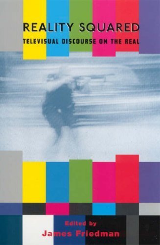 Reality Squared: Televisual Discourse On The Real,New