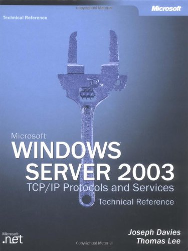 Microsoft Windows Server 2003 Tcp/Ip Protocols And Services Technical Reference,New