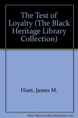 The Test of Loyalty (The Black Heritage Library Collection),Used