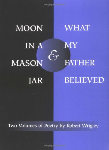 Moon in a Mason Jar and What My Father Believed: Two Volumes of Poetry,Used