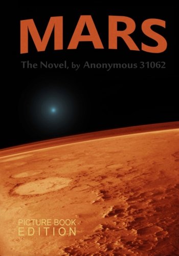 MARS, The Novel by Anonymous 31062: (PictureBook Collectors Edition),Used