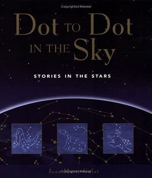 Dot to Dot in the Sky (Stories in the Stars),Used